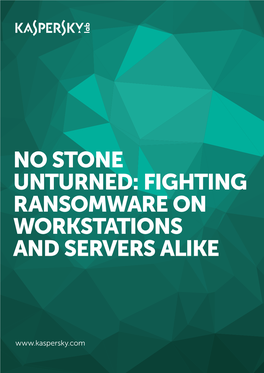 No Stone Unturned: Fighting Ransomware on Workstations and Servers Alike