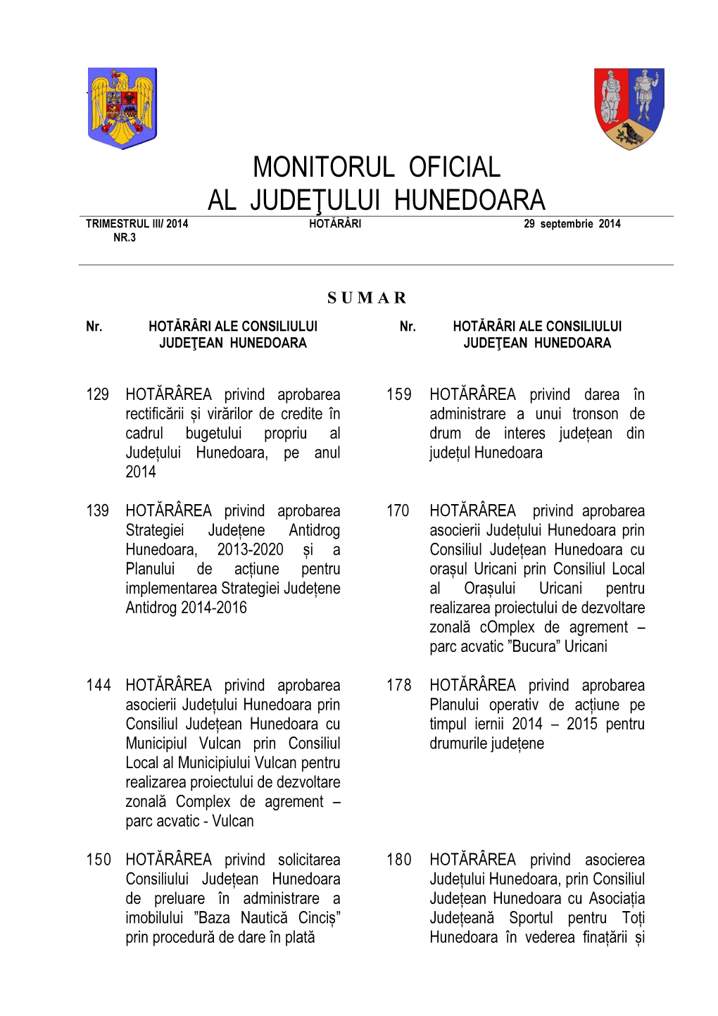 MONITORUL OFICIAL AL JUDEŢULUI HUNEDOARA TRIMESTRUL III/ 2014 HOTĂRÂRI 29 Septembrie 2014 NR.3