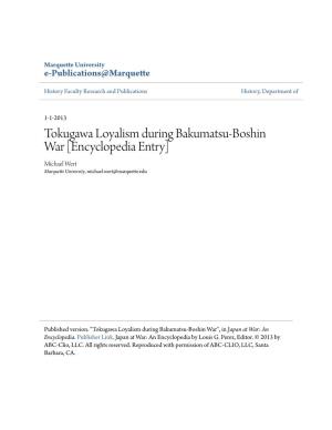 Tokugawa Loyalism During Bakumatsu-Boshin War [Encyclopedia Entry] Michael Wert Marquette University, Michael.Wert@Marquette.Edu