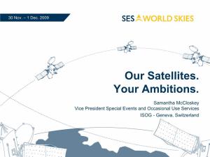 Our Satellites. Your Ambitions