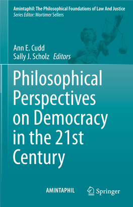 Ann E. Cudd Sally J. Scholz Editors Philosophical Perspectives on Democracy in the 21St Century
