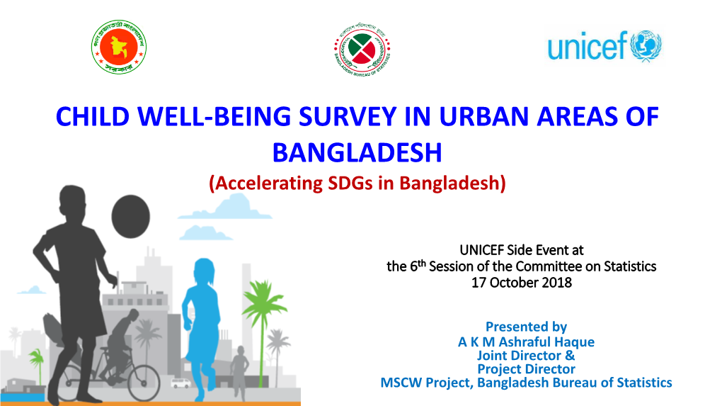 CHILD WELL-BEING SURVEY in URBAN AREAS of BANGLADESH (Accelerating Sdgs in Bangladesh)