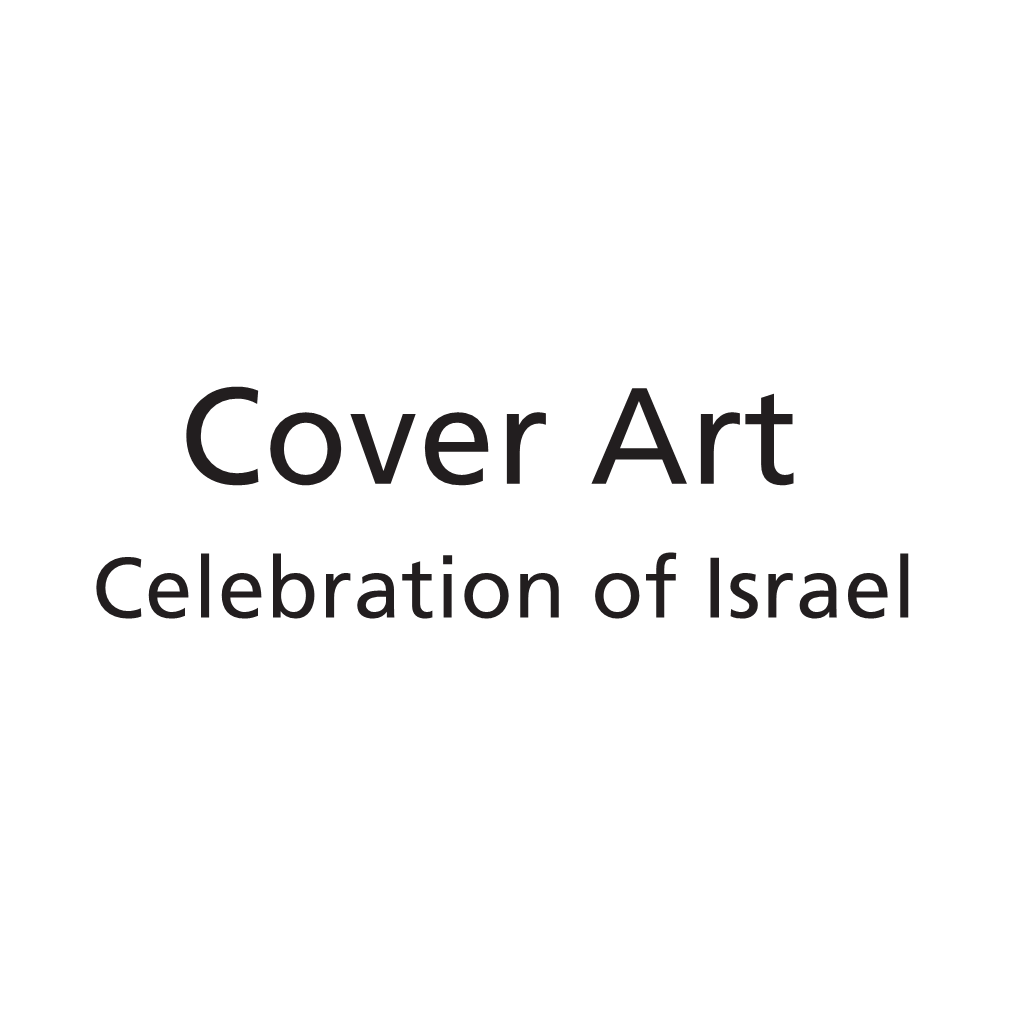 Cover Art Celebration of Israel a MESSAGE from the MILKEN ARCHIVE FOUNDER