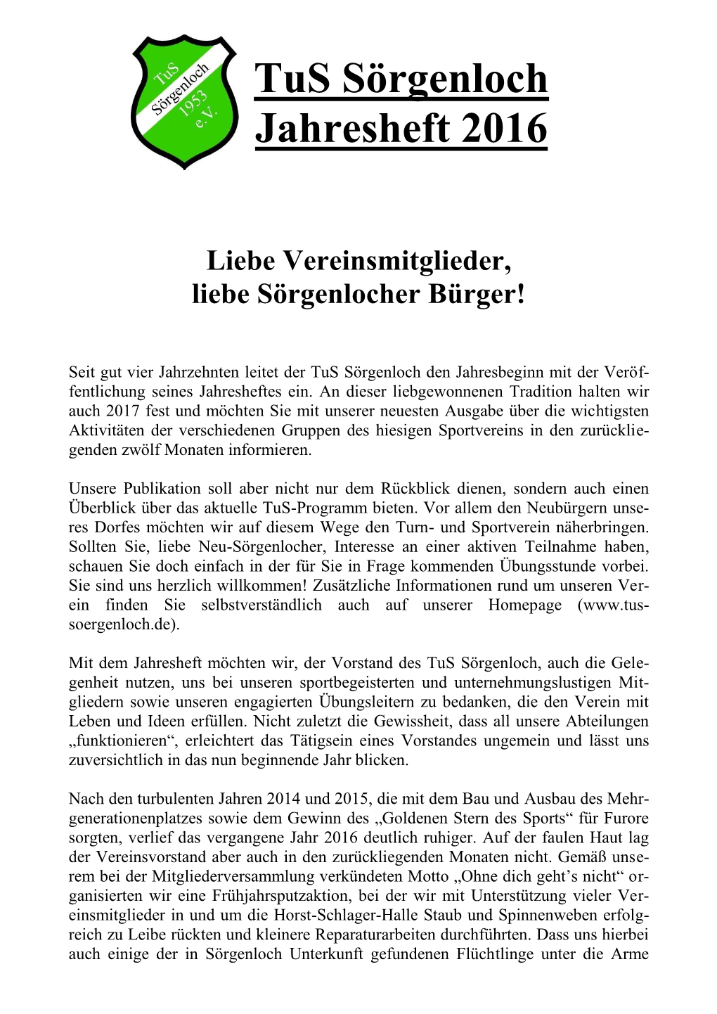 Liebe Vereinsmitglieder, Liebe Sörgenlocher Bürger!