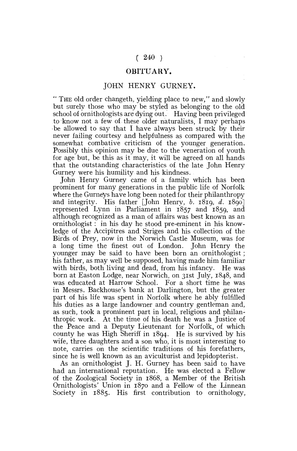 ( 240 ) OBITUARY. JOHN HENRY GURNEY. " the Old Order Changeth, Yielding Place to New," and Slowly but Surely Those Who May Be
