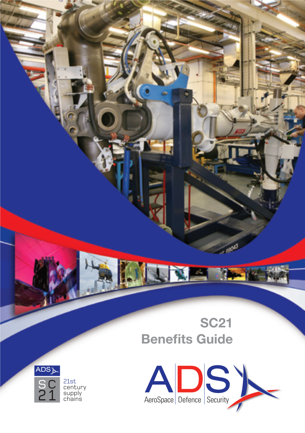 SC21 Benefits Guide the A|D|S SC21 Programme