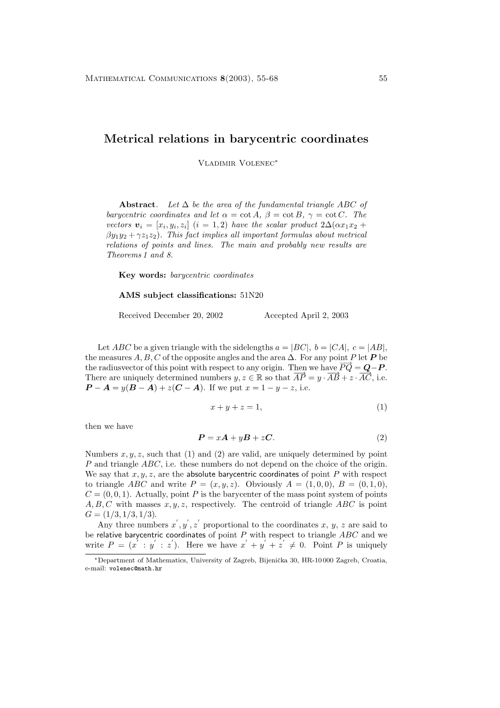 Metrical Relations in Barycentric Coordinates