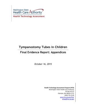 Tympanostomy Tubes in Children Final Evidence Report: Appendices