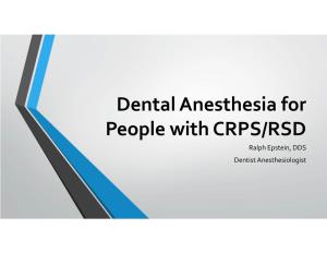 Dental Anesthesia for People with CRPS/RSD Ralph Epstein, DDS Dentist Anesthesiologist