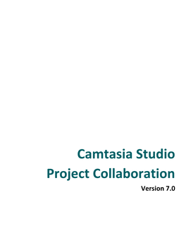 Camtasia Studio Project Collaboration Version 7.0
