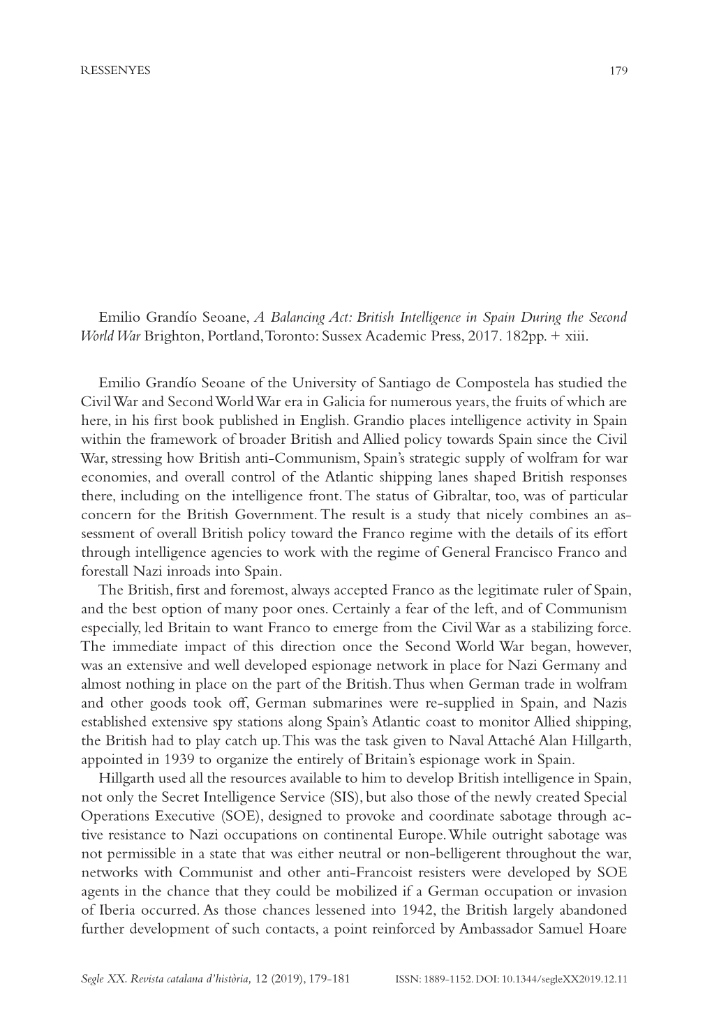 Emilio Grandío Seoane, a Balancing Act: British Intelligence in Spain During the Second World War Brighton, Portland, Toronto: Sussex Academic Press, 2017