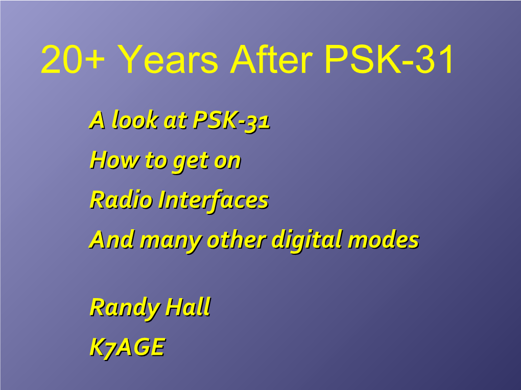 20+ Years After PSK-31