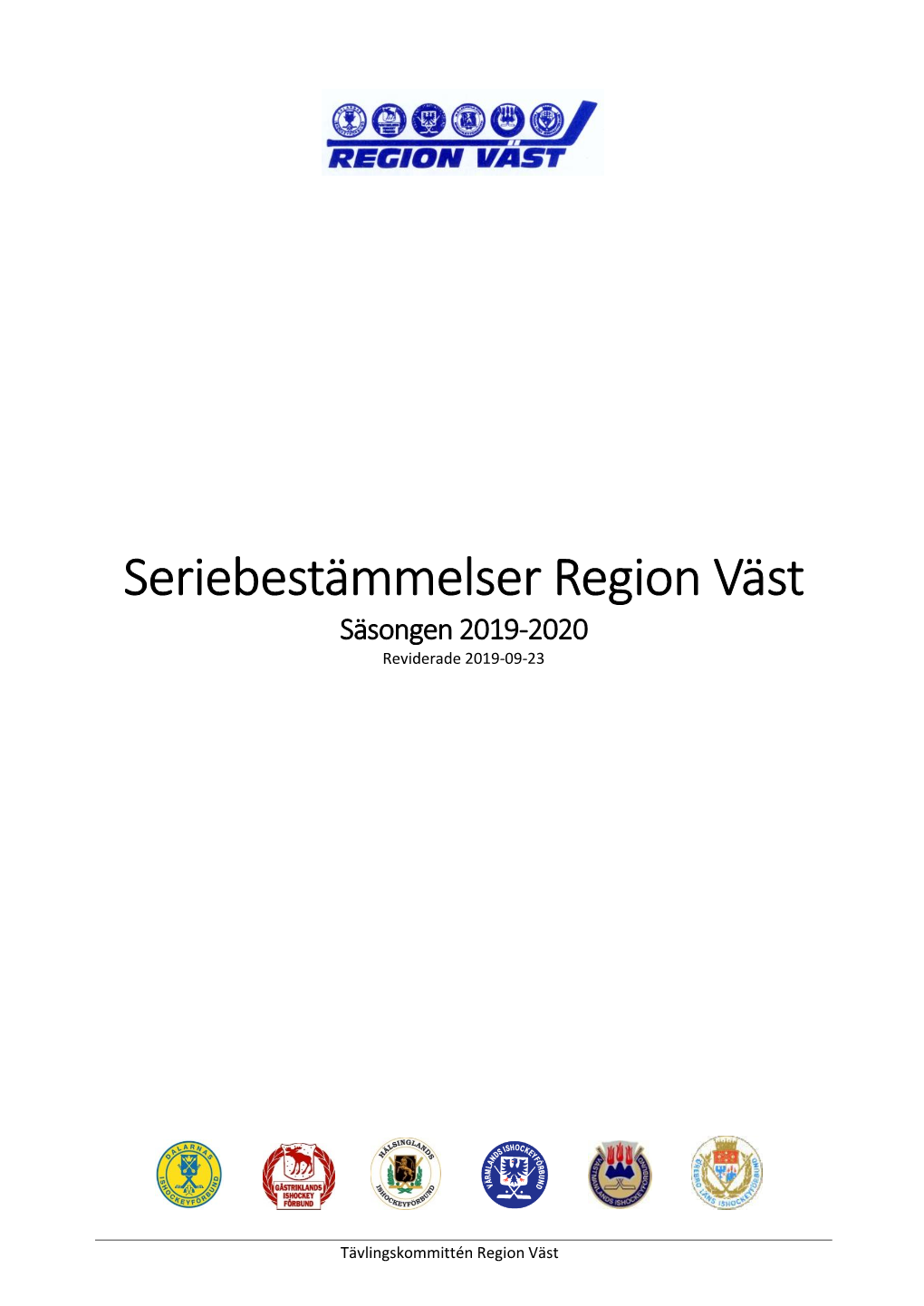 Seriebestämmelser Region Väst Säsongen 2019-2020 Reviderade 2019-09-23