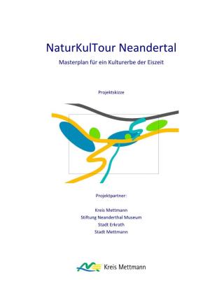 Naturkultour Neandertal Masterplan Für Ein Kulturerbe Der Eiszeit