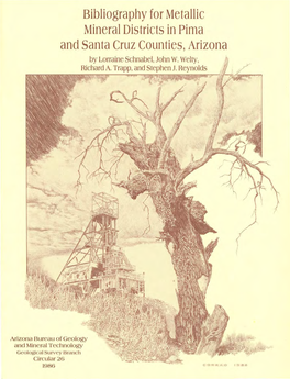 Bibliography for Metallic Mineral Districts in Pima and Santa Cruz Counties, Arizona by Lorraine Schnabel, John W