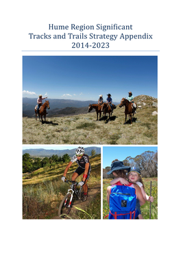 Hume Region Significant Tracks and Trails Strategy Appendix 2014-2023