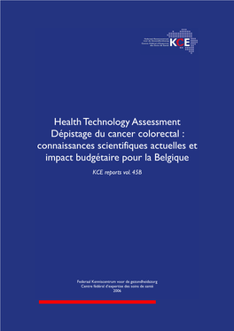 Health Technology Assessment. Dépistage Du Cancer Colorectal : Connaissances Scientifiques Actuelles Et Impact Budgétaire Pour La Belgique