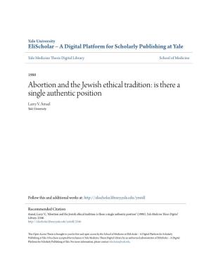 Abortion and the Jewish Ethical Tradition: Is There a Single Authentic Position Larry V