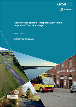 EXECUTIVE SUMMARY South West Scotland Transport Study: Initial Appraisal Case for Change