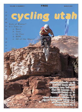 MARCH 2004 Cyclincyclingg Utahutah Sick of Winter? It’S Time To: A
