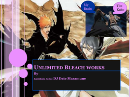 UNLIMITED BLEACH WORKS By
