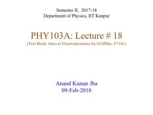 Semester II, 2015-16 Department of Physics, IIT Kanpur PHY103A: Lecture # 5 Anand Kumar