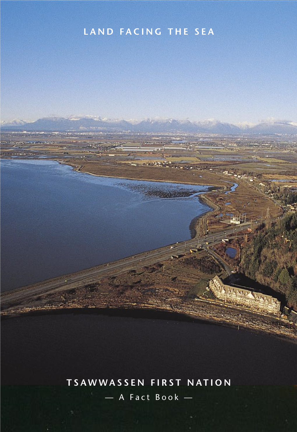 Tsawwassen First Nation Fact Book / 5 Our Ancestors Used the Lands for Cultivation Food Was Abundant