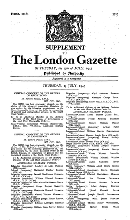 The London Gazette of TUESDAY, the Ijth of JULY, 1945 by Registered As a Newspaper
