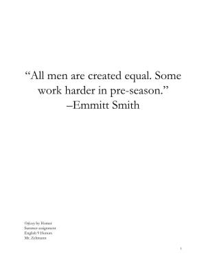 “All Men Are Created Equal. Some Work Harder in Pre-Season.” –Emmitt Smith