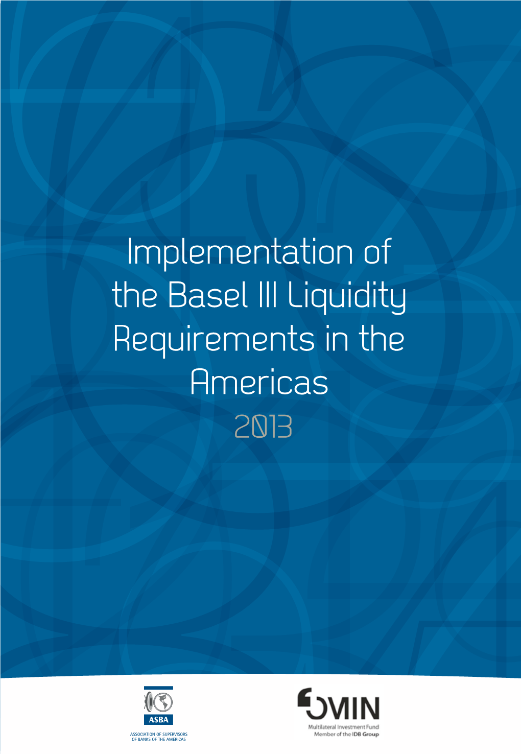 Implementation of the Basel III Liquidity Requirements In