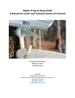 Maple: a Sap to Syrup Guide a Manual for Career and Technical Centers of Vermont