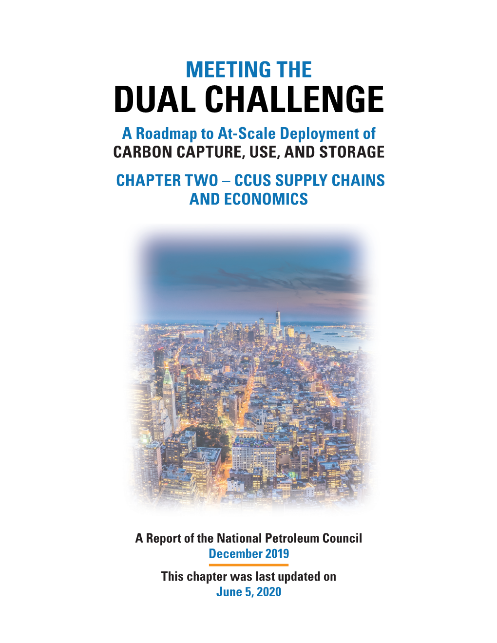 DUAL CHALLENGE a Roadmap to At-Scale Deployment of CARBON CAPTURE, USE, and STORAGE CHAPTER TWO – CCUS SUPPLY CHAINS and ECONOMICS