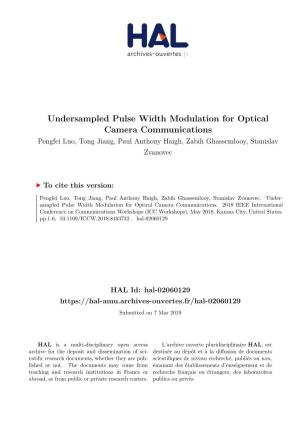 Undersampled Pulse Width Modulation for Optical Camera Communications Pengfei Luo, Tong Jiang, Paul Anthony Haigh, Zabih Ghassemlooy, Stanislav Zvanovec