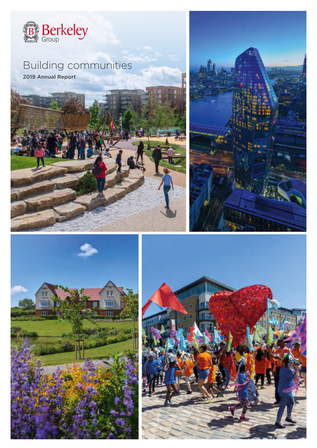 Berkeley Group 2019 Annual Report About Berkeley Building Communities