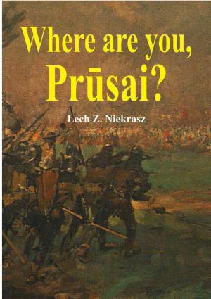 Where Are You, Prusai ? Lech Z
