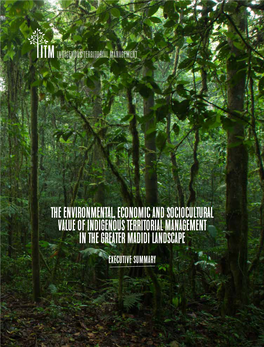 The Environmental, Economic and Sociocultural Value of Indigenous Territorial Management in the Greater Madidi Landscape