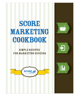 SCORE Marketing Cookbook for Small Business