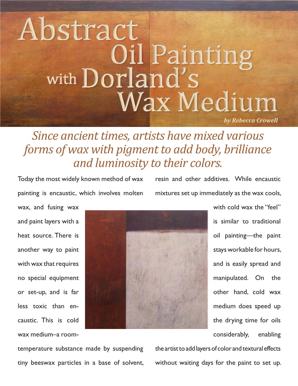 Wax Medium by Rebecca Crowell Since Ancient Times, Artists Have Mixed Various Forms of Wax with Pigment to Add Body, Brilliance and Luminosity to Their Colors