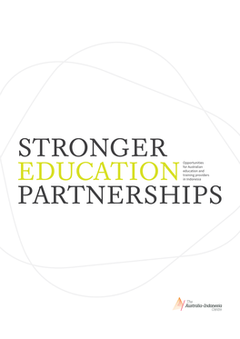 Stronger Education Partnerships: Opportunities for Australian Education and Training Providers in Indonesia Table of Contents