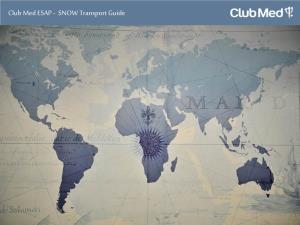 Club Med ESAP - SNOW Transport Guide