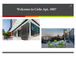 Welcome to Cielo Apt. 3007 Welcome to Cielo Apt