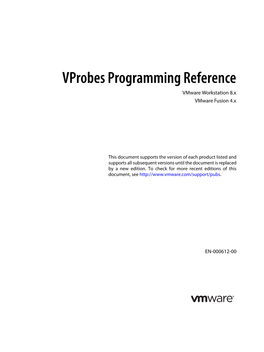 Vprobes Programming Reference Vmware Workstation 8.X Vmware Fusion 4.X
