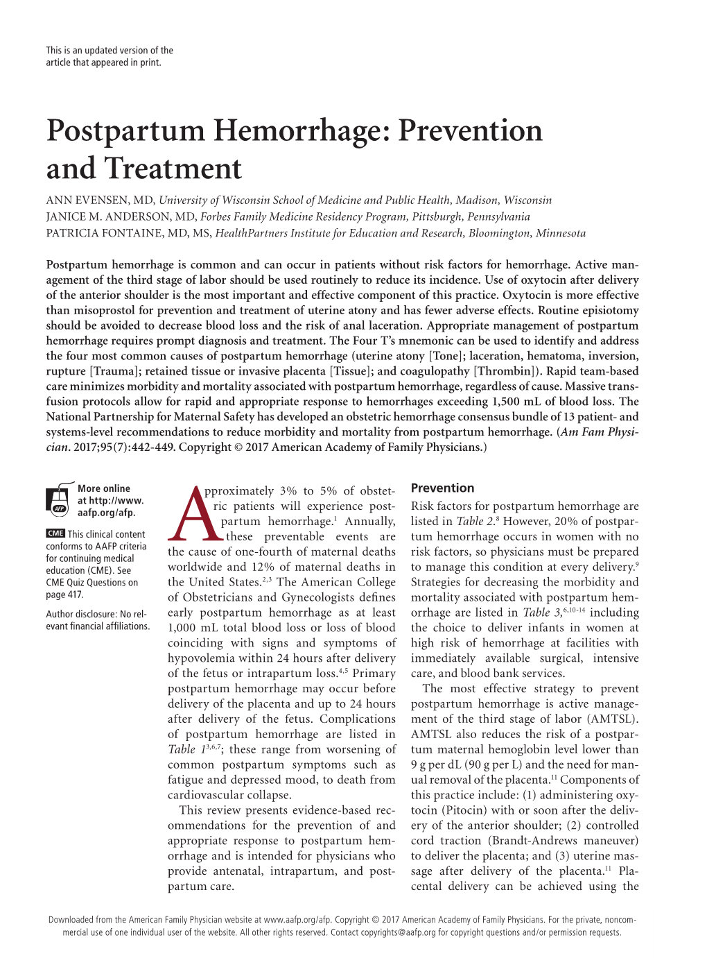 Postpartum Hemorrhage: Prevention and Treatment ANN EVENSEN, MD, University of Wisconsin School of Medicine and Public Health, Madison, Wisconsin JANICE M