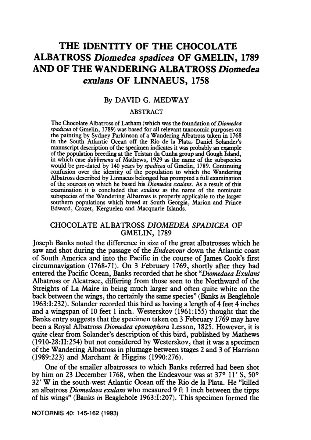 THE IDENTITY of the CHOCOLATE ALBATROSS Diomedea Spadicea of GMELIN, 1789 and of the WANDERING ALBATROSS Diomedea Exulans of LINNAEUS, 1758