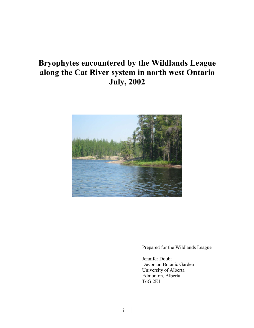 Bryophytes Encountered by the Wildlands League Along the Cat River System in North West Ontario July, 2002