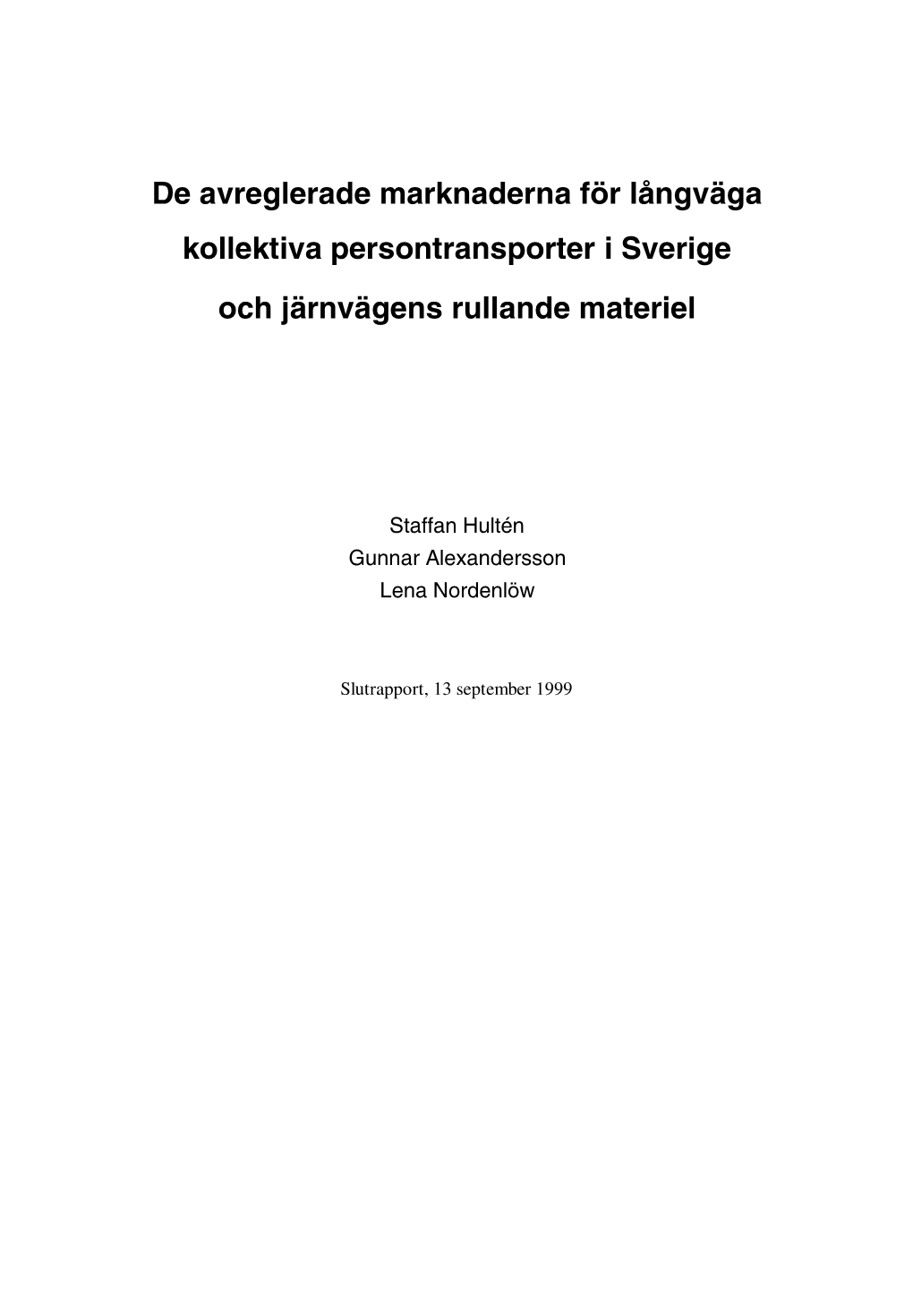 De Avreglerade Marknaderna För Långväga Kollektiva Persontransporter I Sverige Och Järnvägens Rullande Materiel