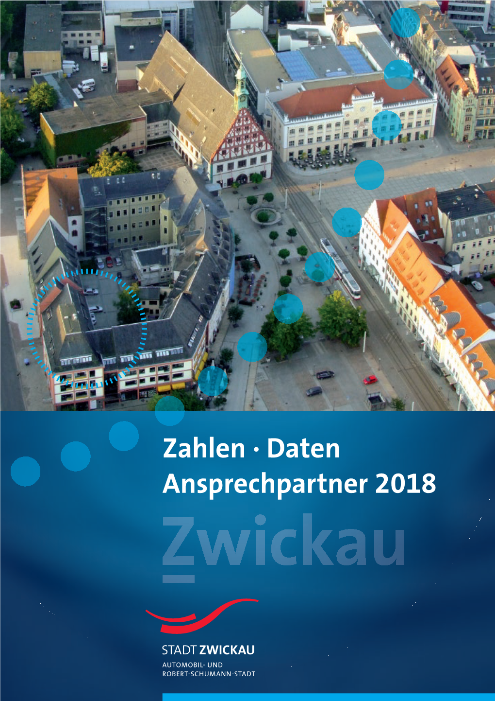 Zahlen · Daten Ansprechpartner 2018 Wirtschaftsförderung Zahlen · Daten · Ansprechpartner 2018 Wirtschaftsförderung | Inhalt