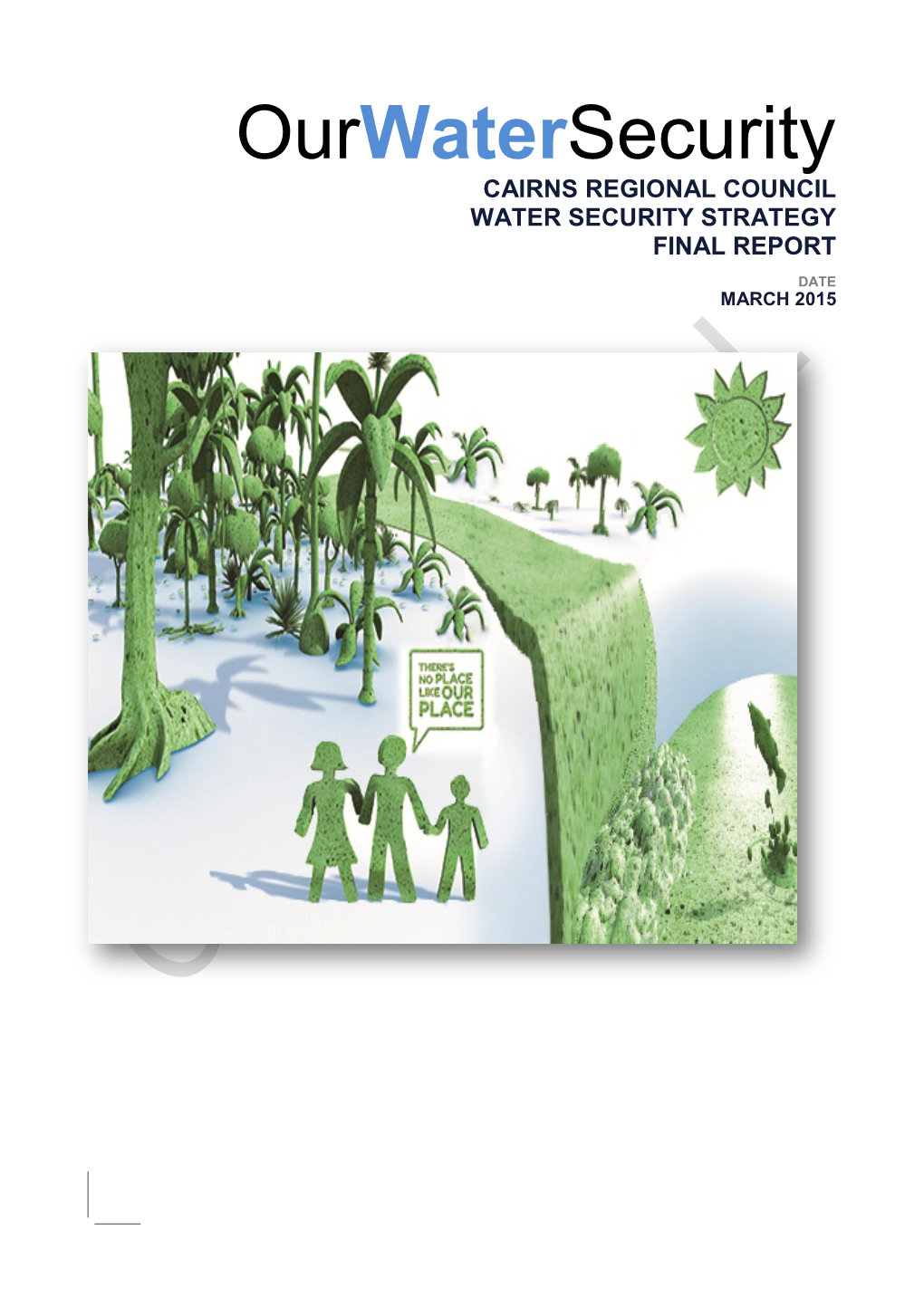 Ourwatersecurity CAIRNS REGIONAL COUNCIL WATER SECURITY STRATEGY FINAL REPORT