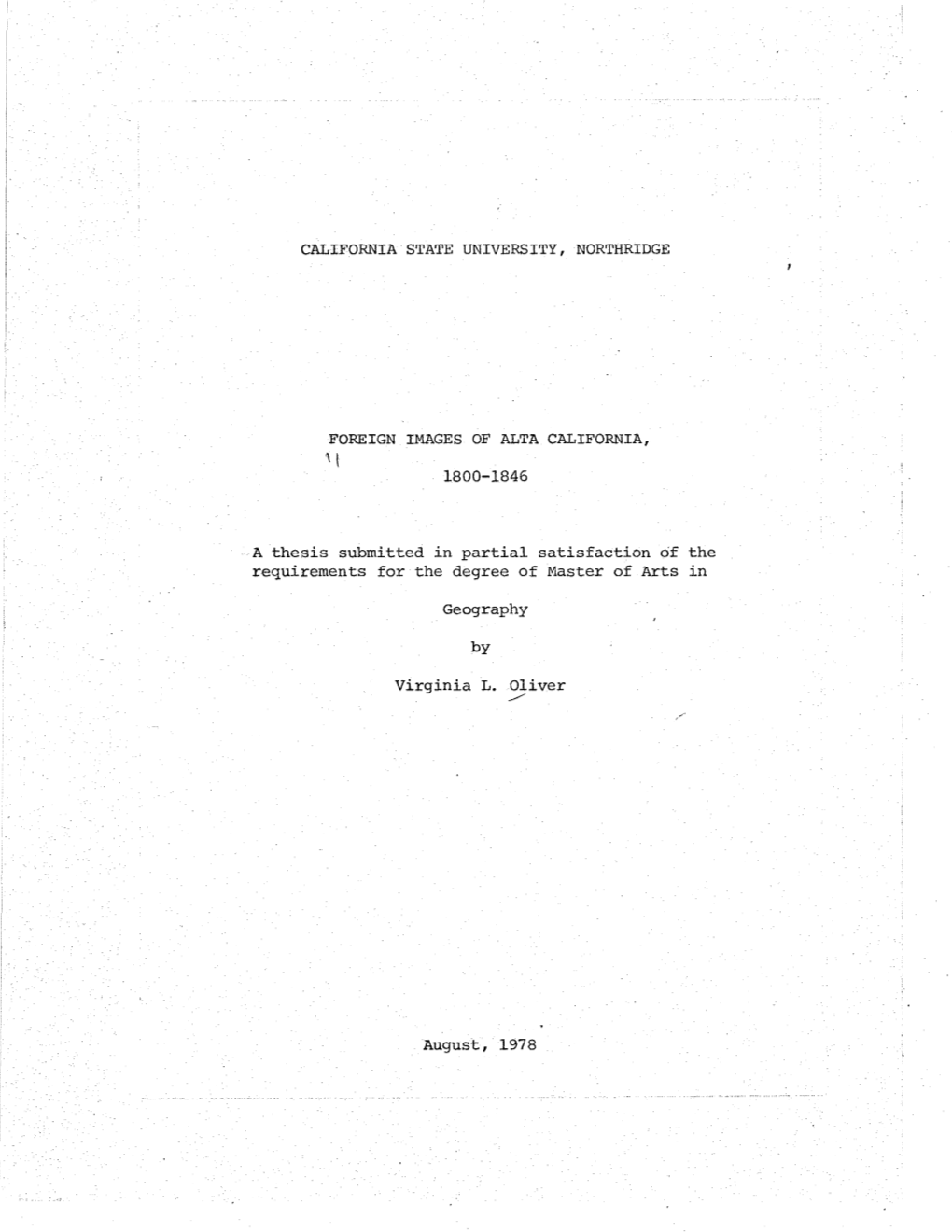 CALIFORNIA STATE UNIVERSITY, NORTHRIDGE FOREIGN IMAGES of ALTA CALIFORNIA, 1800-1846 a Thesis Submitted in Partial Satisfaction