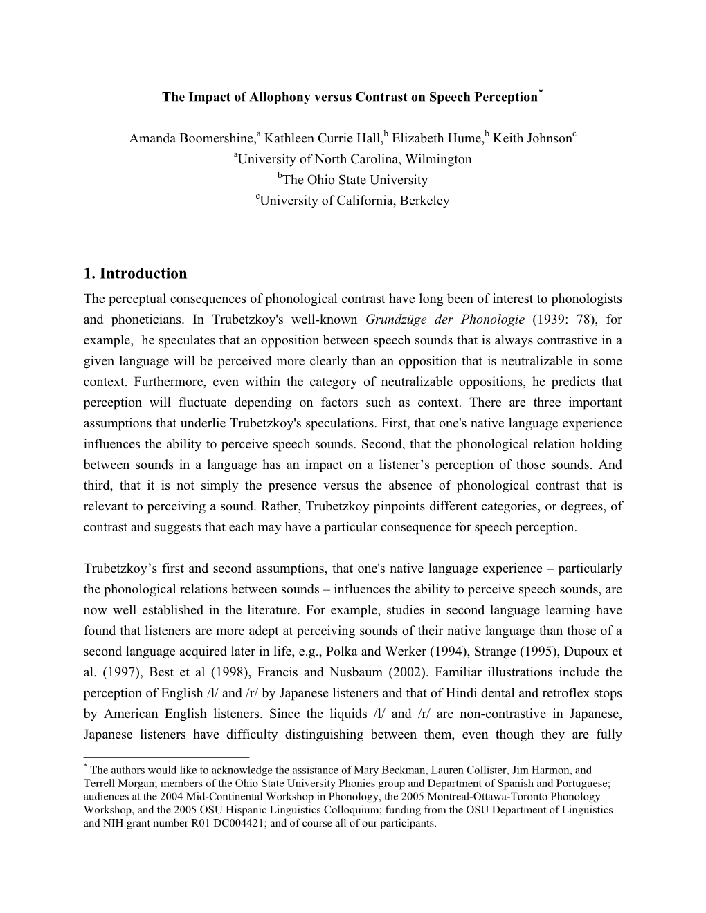 The Impact of Allophony Versus Contrast on Speech Perception*